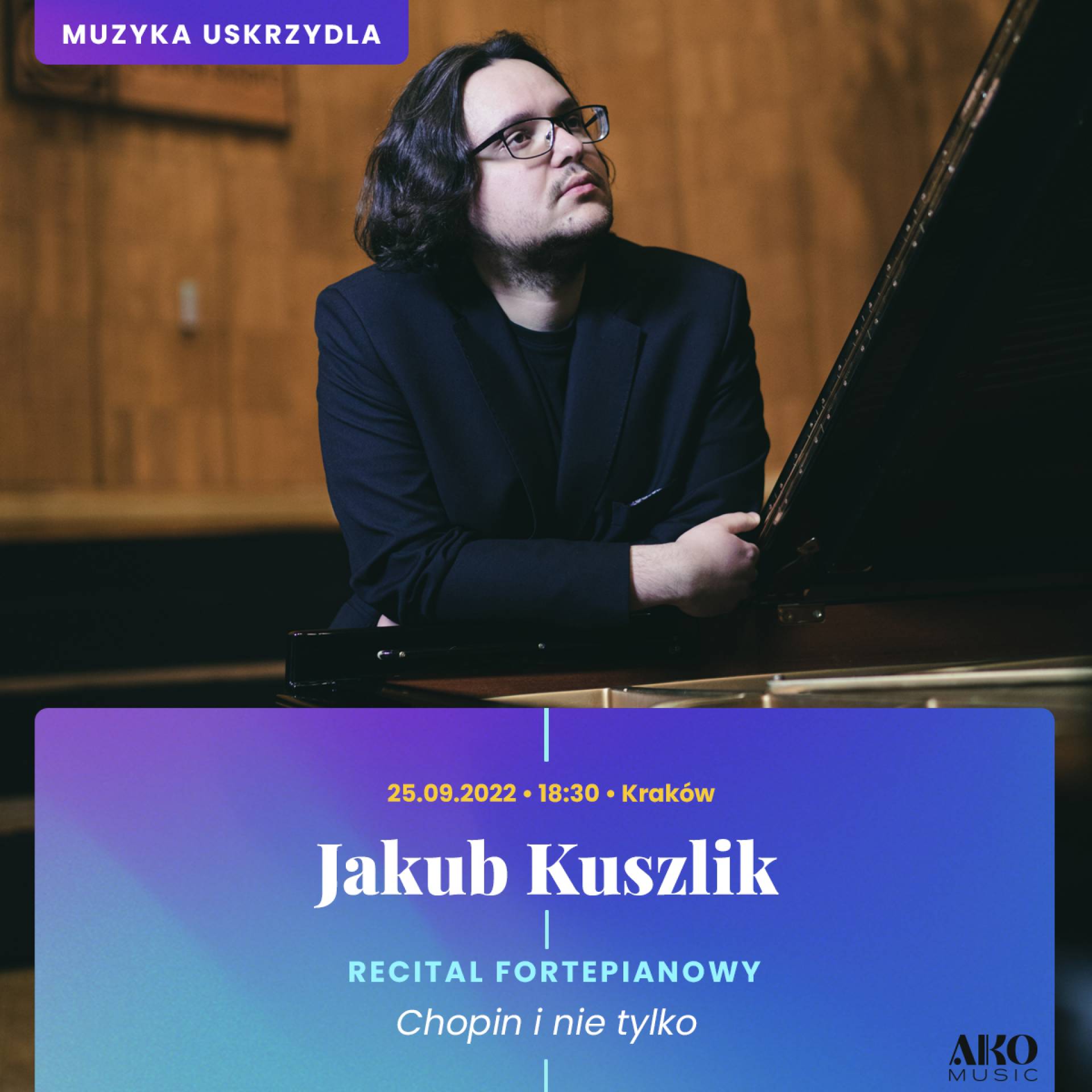 Jakub Kuszlik, Recital fortepianowy „Chopin i nie tylko”, cykl „Muzyka Uskrzydla”