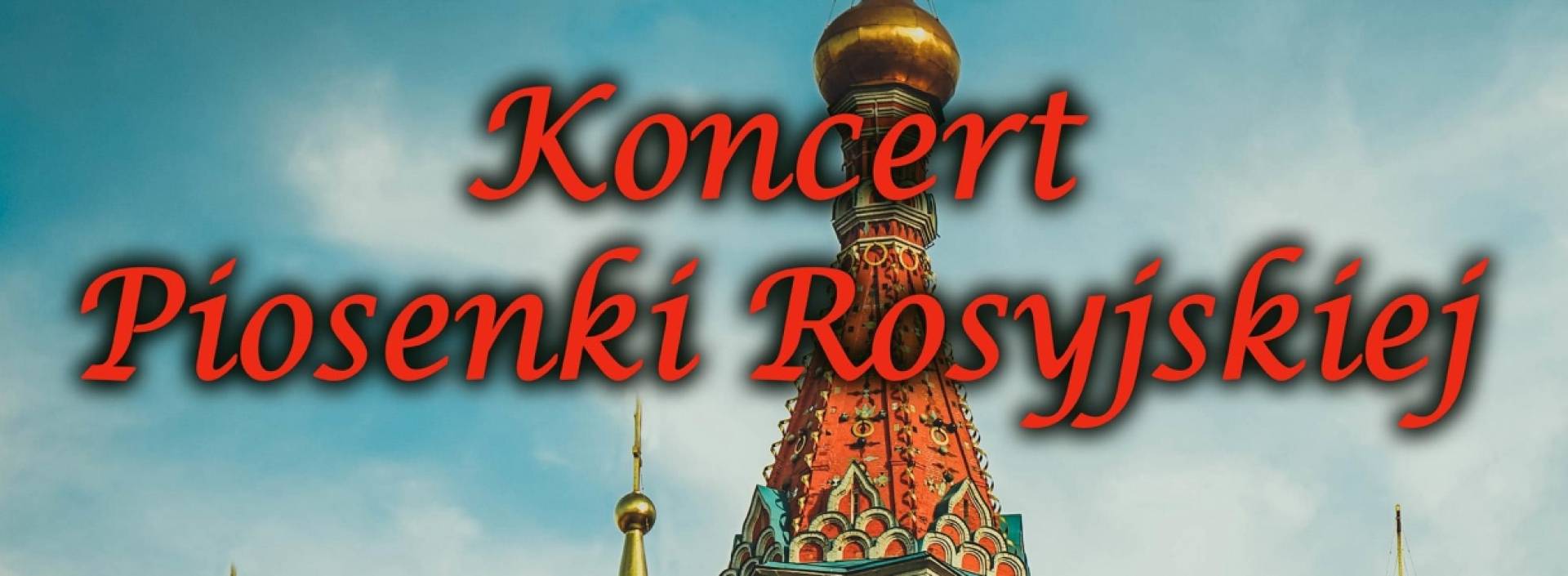 Koncert Piosenki Rosyjskiej
