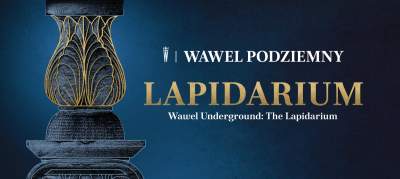 Wyjątkowa i działająca na zmysły wystawa. Wawel Podziemny. Lapidarium – wkrótce wielkie otwarcie