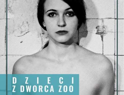 Teatr Barakah poleca: Dzieci z dworca ZOO