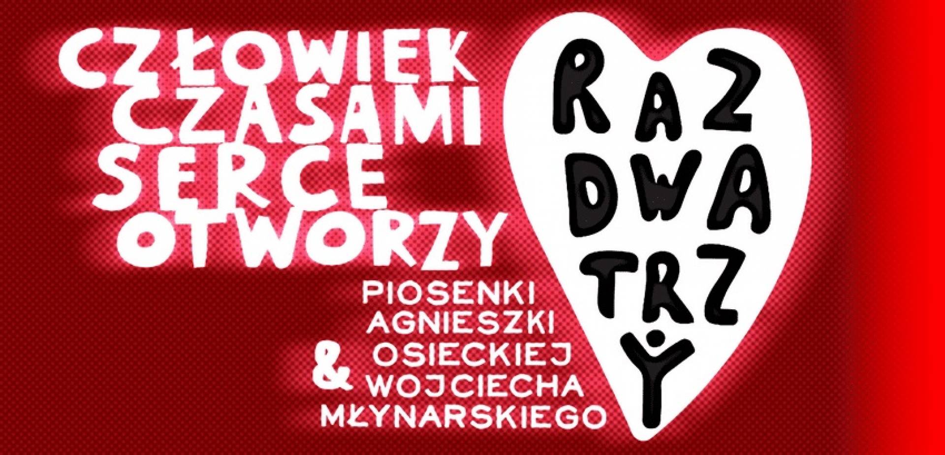 Raz Dwa Trzy – Koncert "Człowiek czasami serce otworzy"